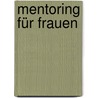 Mentoring für Frauen by Lynn Smith
