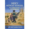 Mercy Without Borders by Mark Zwick