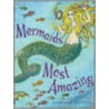 Mermaids Most Amazing door Oliver Narelle