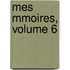 Mes Mmoires, Volume 6