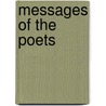 Messages of the Poets by Nathaniel Schmidt