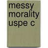 Messy Morality Uspe C door C.A.J. Coady