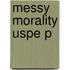 Messy Morality Uspe P