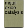 Metal Oxide Catalysis door S. David Jackson