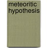 Meteoritic Hypothesis door Sir Norman Lockyer