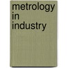 Metrology in Industry door Iste/Hermes Science Publishing