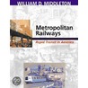 Metropolitan Railways by William D. Middleton