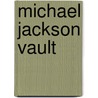 Michael Jackson Vault by David Lifton