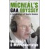 Micheal's Gaa Odyssey