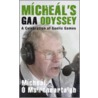 Micheal's Gaa Odyssey door Micheal O'Muircheartaigh