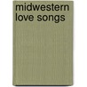 Midwestern Love Songs by Jeff Rosenplot