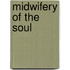Midwifery Of The Soul