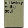 Midwifery Of The Soul door Margaret Arden