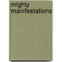 Mighty Manifestations