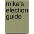 Mike's Election Guide