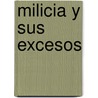 Milicia y Sus Excesos by Mario De Iveja