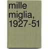 Mille Miglia, 1927-51 door R.M. Clarket