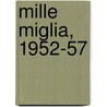 Mille Miglia, 1952-57 by Mike Lawrence