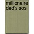 Millionaire Dad's Sos