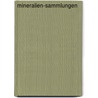 Mineralien-Sammlungen door Wolfgang Brendler