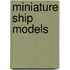 Miniature Ship Models