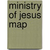 Ministry of Jesus Map door Onbekend