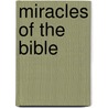 Miracles Of The Bible by Unknown