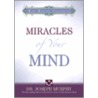 Miracles of Your Mind door Dr Joseph Murphy