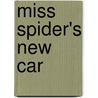 Miss Spider's New Car by David Kirk