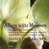 Alleen witte bloemen by J. de Caluwe
