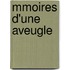 Mmoires D'Une Aveugle
