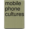 Mobile Phone Cultures door Gerard Goggin