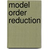 Model Order Reduction door Schilders