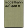 Modellbahn auf Spur N door Gunnar Selbmann