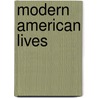 Modern American Lives door Robert C. Cottrell