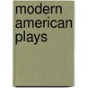 Modern American Plays door Baker George Pierce