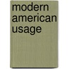 Modern American Usage door Wilson Follett