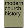 Modern Church History door Timothy Grass