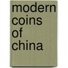 Modern Coins Of China door Kalgan Shih