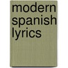 Modern Spanish Lyrics by Sylvanus Griswold Morley