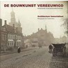 Bouwkunst vereeuwigd by Unknown