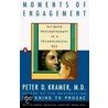 Moments of Engagement by Peter D. Kramer