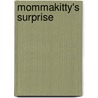 Mommakitty's Surprise by Sally Reid