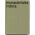 Monasteriales Indicia