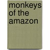 Monkeys Of The Amazon by Nick Gordon