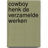 Cowboy Henk de verzamelde werken by Kamagurka
