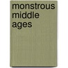 Monstrous Middle Ages door Onbekend