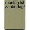 Montag ist Zaubertag! door Martina Dierks