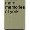 More Memories Of York door Onbekend