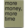 More Money, More Time by Elizabeth Dawson